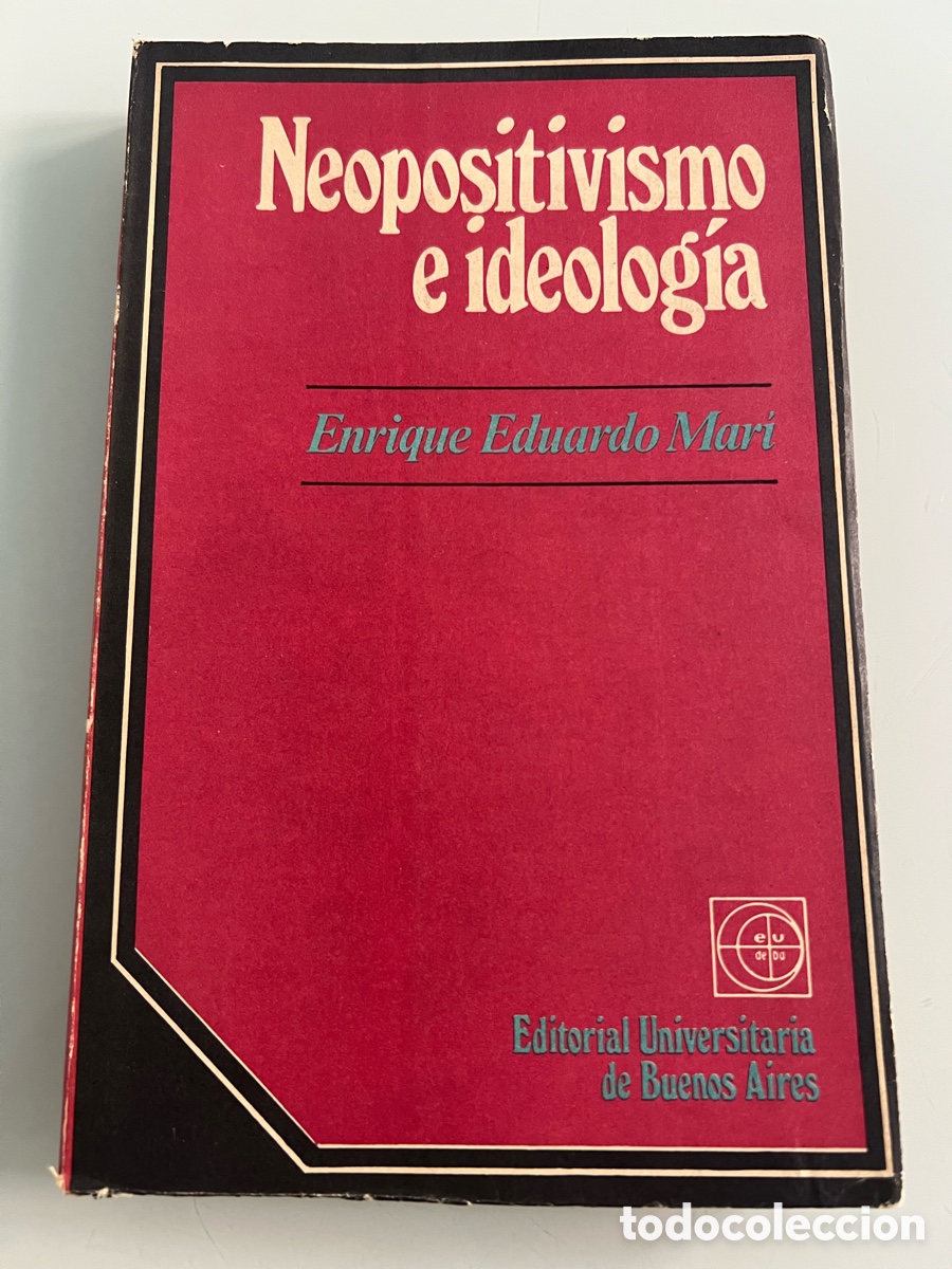 Libros de segunda mano: Neopositivismo e ideologia. Enrique Eduardo Mari. Editorial Universitaria de Buenos aires 1974