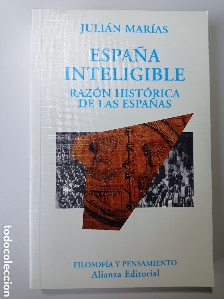 Libros de segunda mano: JULI&Aacute;N MAR&Iacute;AS. ESPA&Ntilde;A INTELIGIBLE. RAZON HISTORICA DE LAS ESPA&Ntilde;AS.