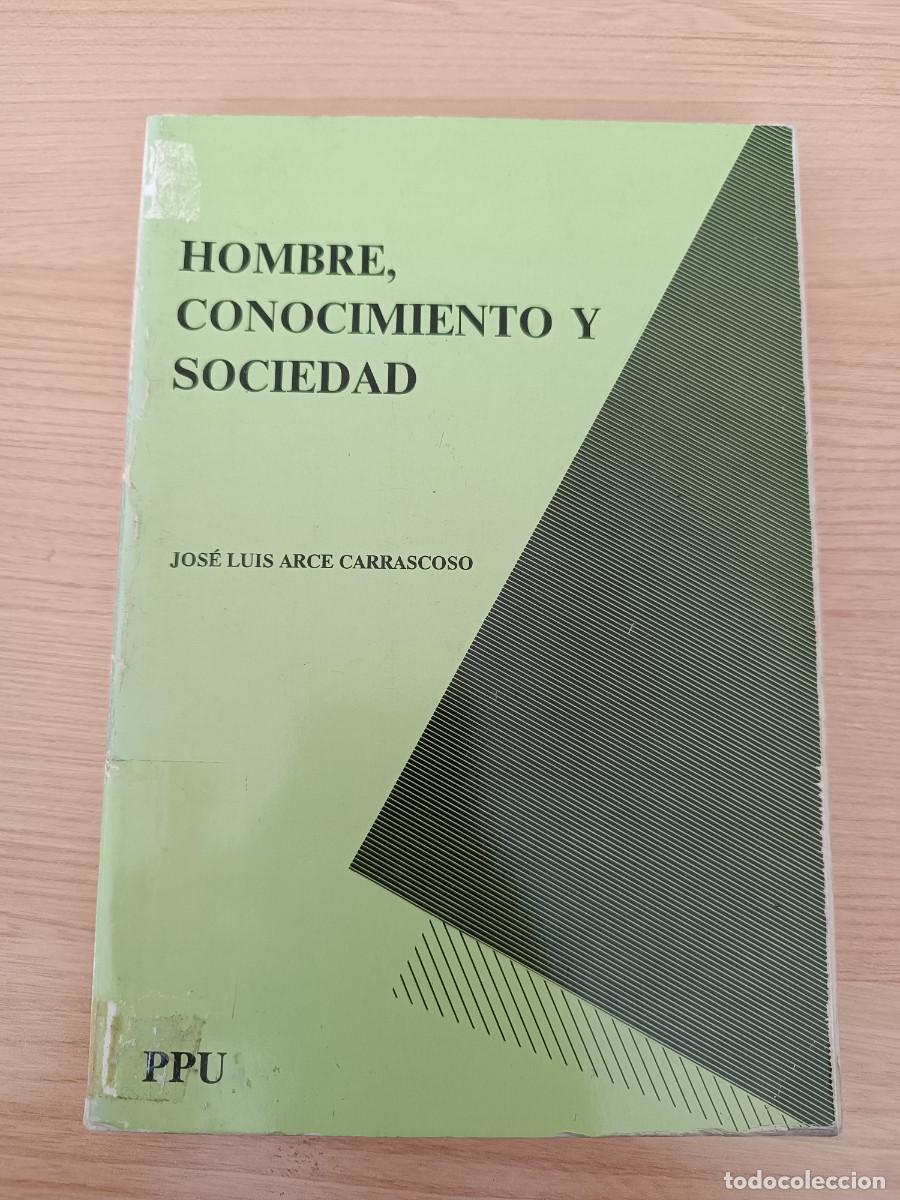 Libros de segunda mano: Hombre, conocimiento y sociedad - Jos&eacute; Luis Arce Carrascoso