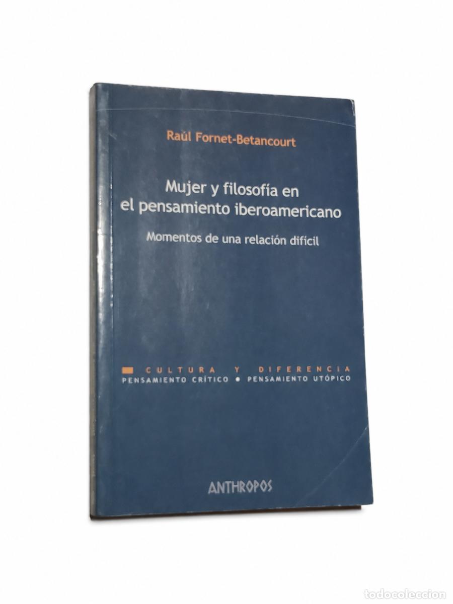 Libros de segunda mano: MUJER Y FILOSOF&Iacute;A EN EL PENSAMIENTO IBEROAMERICANO. MOMENTOS DE UNA RELACI&Oacute;N DIF&Iacute;CIL &ndash; LM