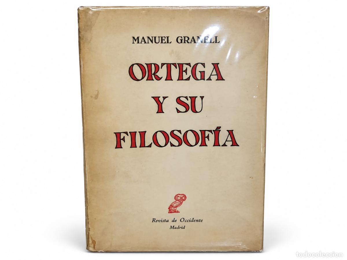 Libros de segunda mano: MANUEL GRANELL &ndash; ORTEGA Y SU FILOSOF&Iacute;A &ndash; REVISTA DE OCCIDENTE LM