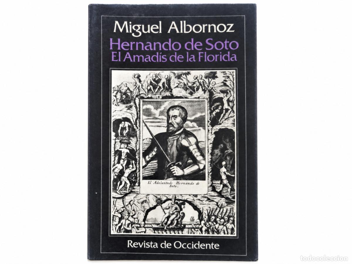 Libros de segunda mano: HERNANDO DE SOTO. EL AMAD&Iacute;S DE LA FLORIDA &ndash; REVISTA DE OCCIDENTE &ndash; 1972 LM