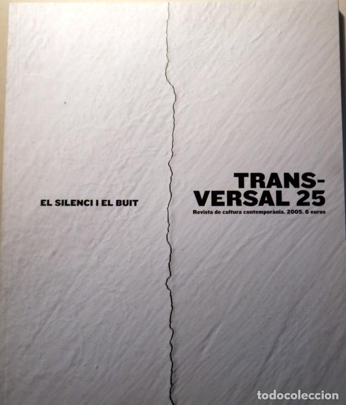 Libros de segunda mano: TRANSVERSAL N&ordm; 25: El silenci i el buit - Lleida 2005 - Il&middot;lustrat