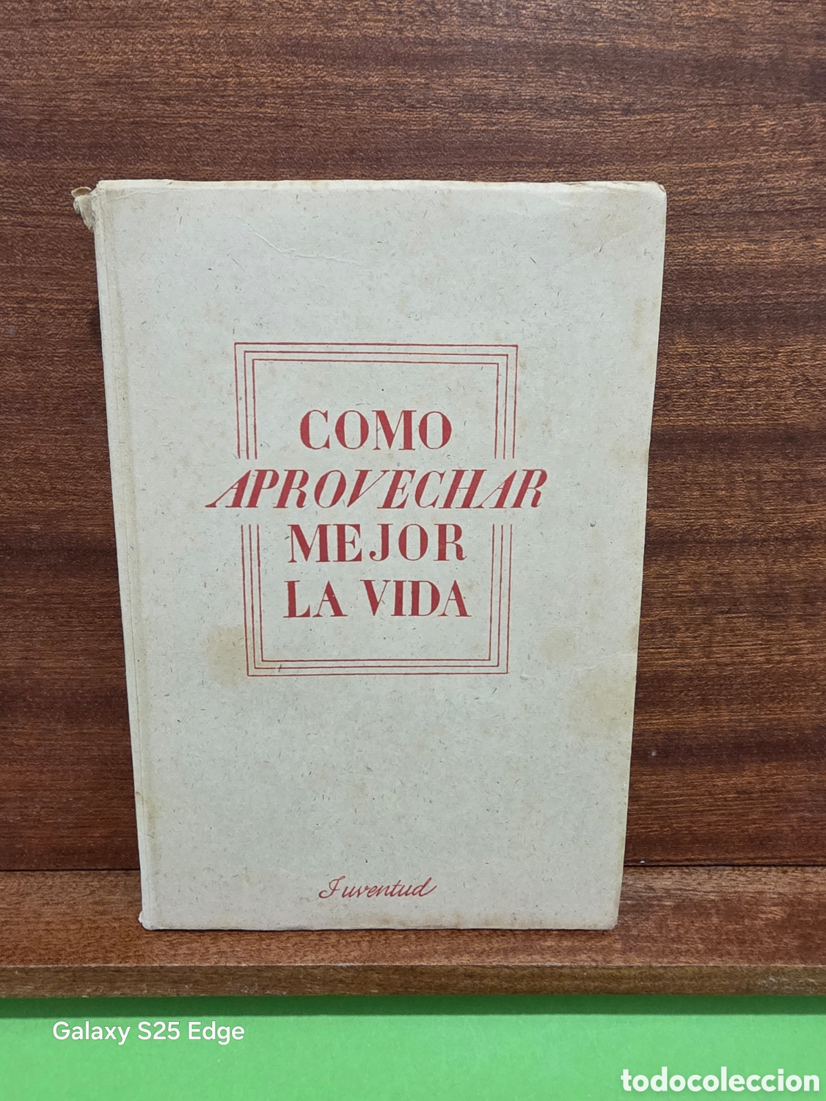 Libros de segunda mano: ANTIGUO LIBRO...1942...&rdquo;&rdquo;COMO APROVECHAR MEJOR LA VIDA&rdquo;&rdquo;...ARNOLD BENNETT...EDITORIAL JUVENTUD...