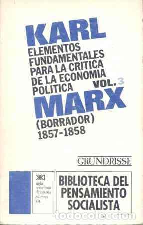 Libros de segunda mano: Elementos fundamentales para la cr&iacute;tica de la econom&iacute;a pol&iacute;tica. Vol. 3. - MARX, KARL.
