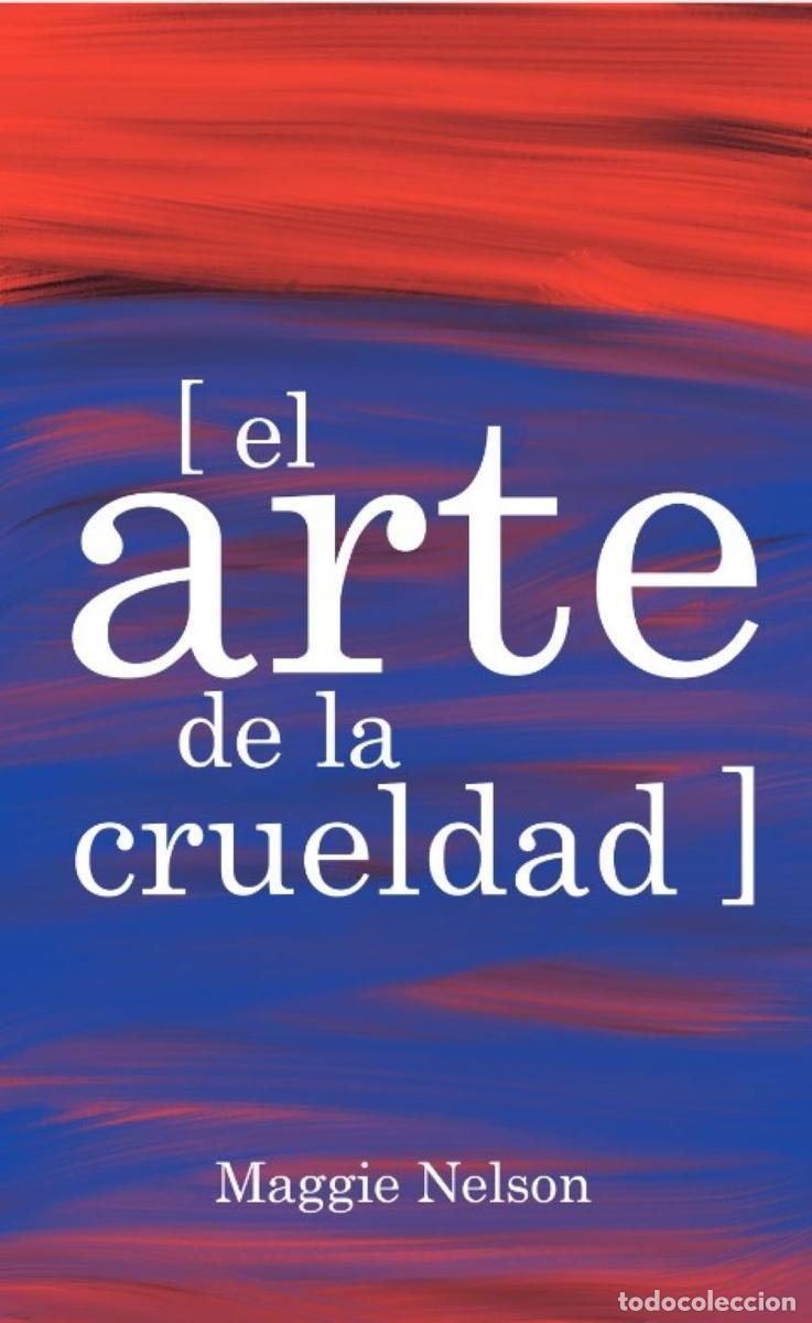 Libros de segunda mano: El arte de la crueldad. - Nelson Maggie.