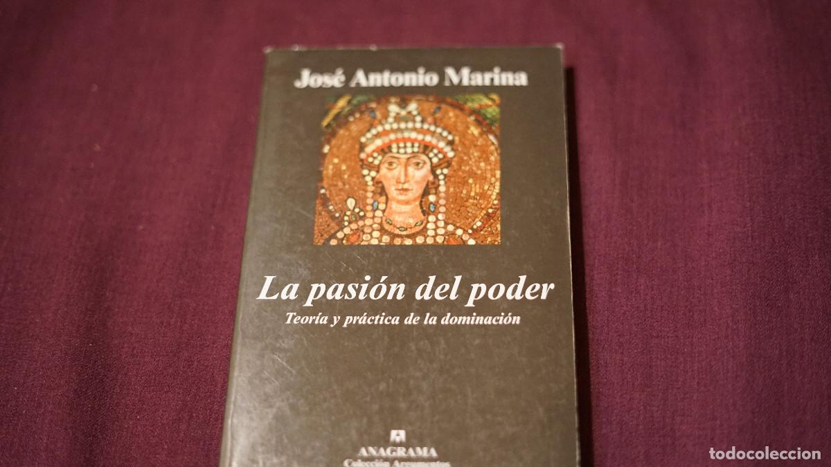 Libros de segunda mano: Jos&eacute; Antonio Marina - La pasi&oacute;n del poder - Anagrama