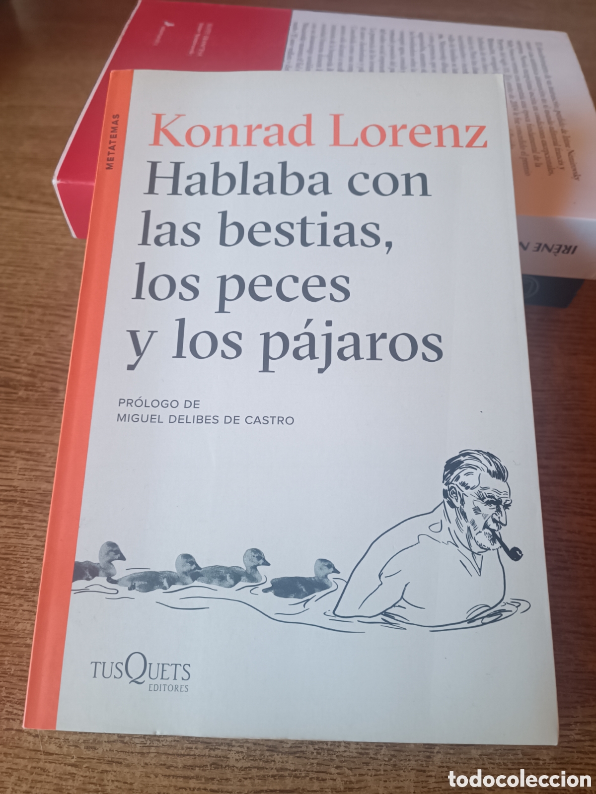 Libros de segunda mano: HABLABA CON LAS BESTIAS, LOS PECES Y LOS PAJAROS Konrad LORENZ tusquets Miguel Delibes metatemas