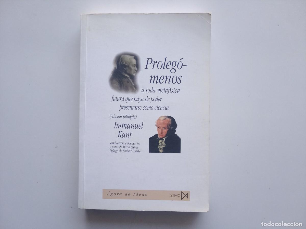 Libros de segunda mano: KANT. PROLEG&Oacute;MENOS A TODA METAFISICA FUTURA QUE HAYA DE PODER PRESENTARSE COMO CIENCIA. 1999