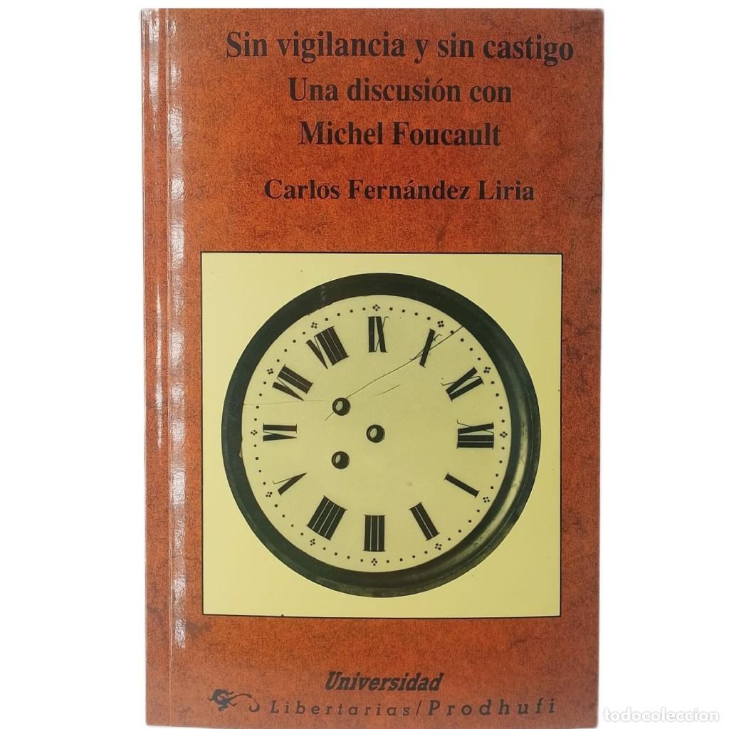 Libros de segunda mano: SIN VIGILANCIA Y SIN CASTIGO. Una discusi&oacute;n con Michel Foucault. Fern&aacute;ndez Liria, Carlos