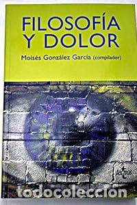 Libros de segunda mano: Filosof&Igrave;a y dolor - Gonz lez Garc&Igrave;a, Mois&Egrave;s; Cavall&Egrave; Cruz, M&Ucirc;nica; Morera de Guijarro, Juan Ignacio;