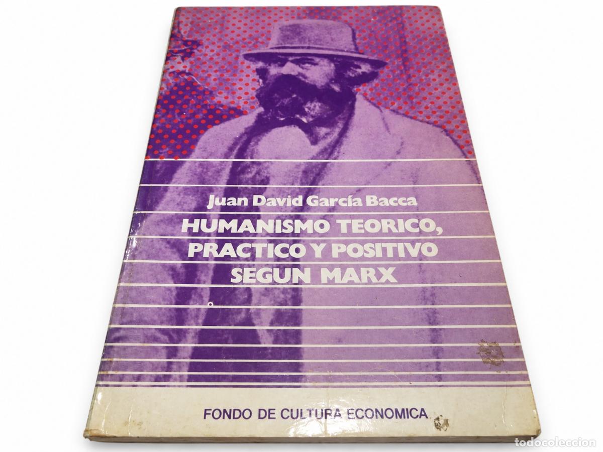 Libros de segunda mano: HUMANISMO TE&Oacute;RICO, PR&Aacute;CTICO Y POSITIVO SEG&Uacute;N MARX &ndash; FONDO DE CULTURA ECON&Oacute;MICA &ndash;LM