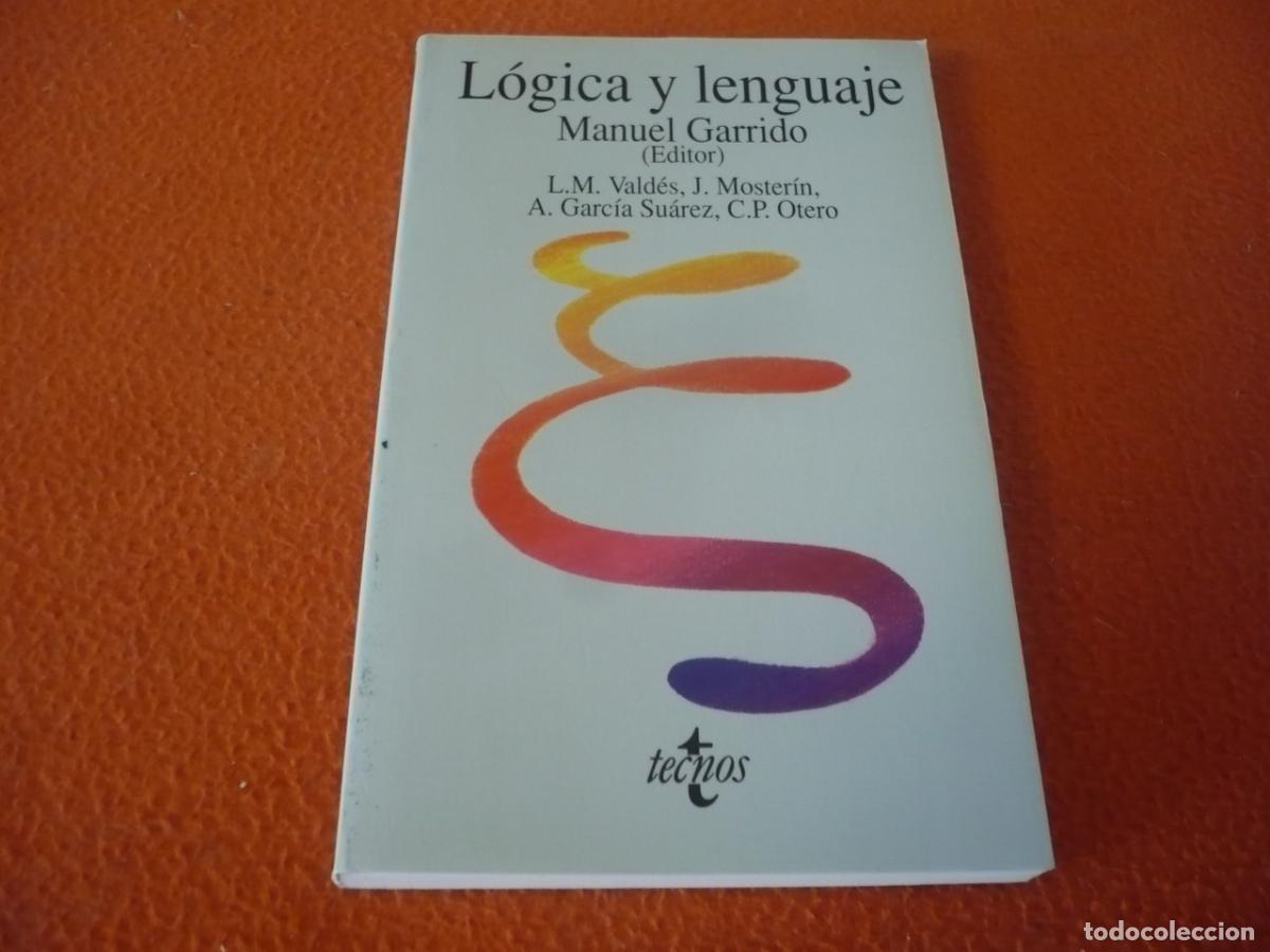 Libros de segunda mano: LOGICA Y LENGUAJE ( MANUEL GARRIDO ) TECNOS VALDES MOSTERIN OTERO FILOSOFIA LOGOS