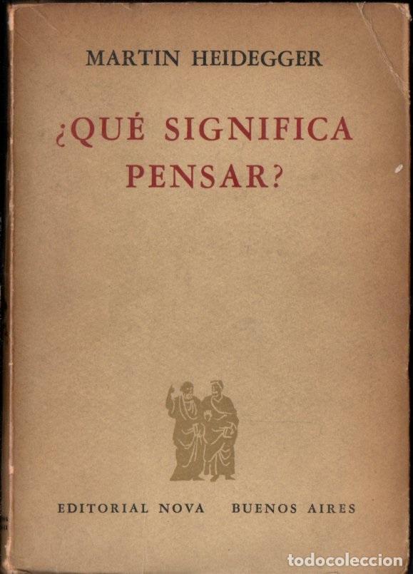 Libros de segunda mano: MARTIN HEIDEGGER : QU&Eacute; SIGNIFICA PENSAR (NOVA, 1958)