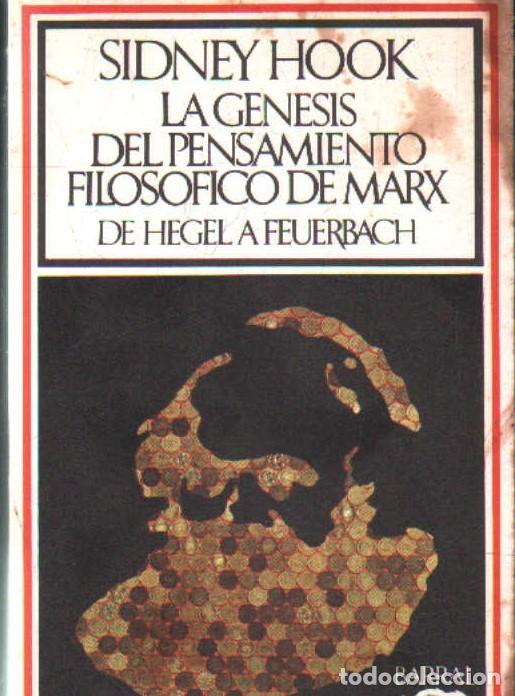 Libros de segunda mano: LA GENESIS DEL PENSAMIENTO FILOSOFICO DE MARX. DE HEGEL A FEUERBACH. HOOK, SIDNEY. A-FIL-1318