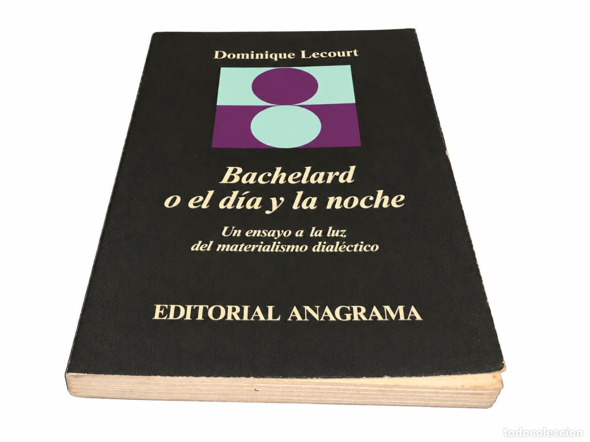 Libros de segunda mano: BACHELARD O EL D&Iacute;A Y LA NOCHE. UN ENSAYO A LA LUZ DEL MATERIALISMO DIAL&Eacute;CTICO &ndash; ANAGRAMA &ndash; LM