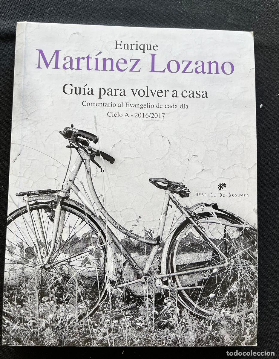 Libros de segunda mano: GU&Iacute;A PARA VOLVER A CASA. ENRIQUE MARTINEZ LOZANO. 2016. DESCL&Eacute;E BROUWER