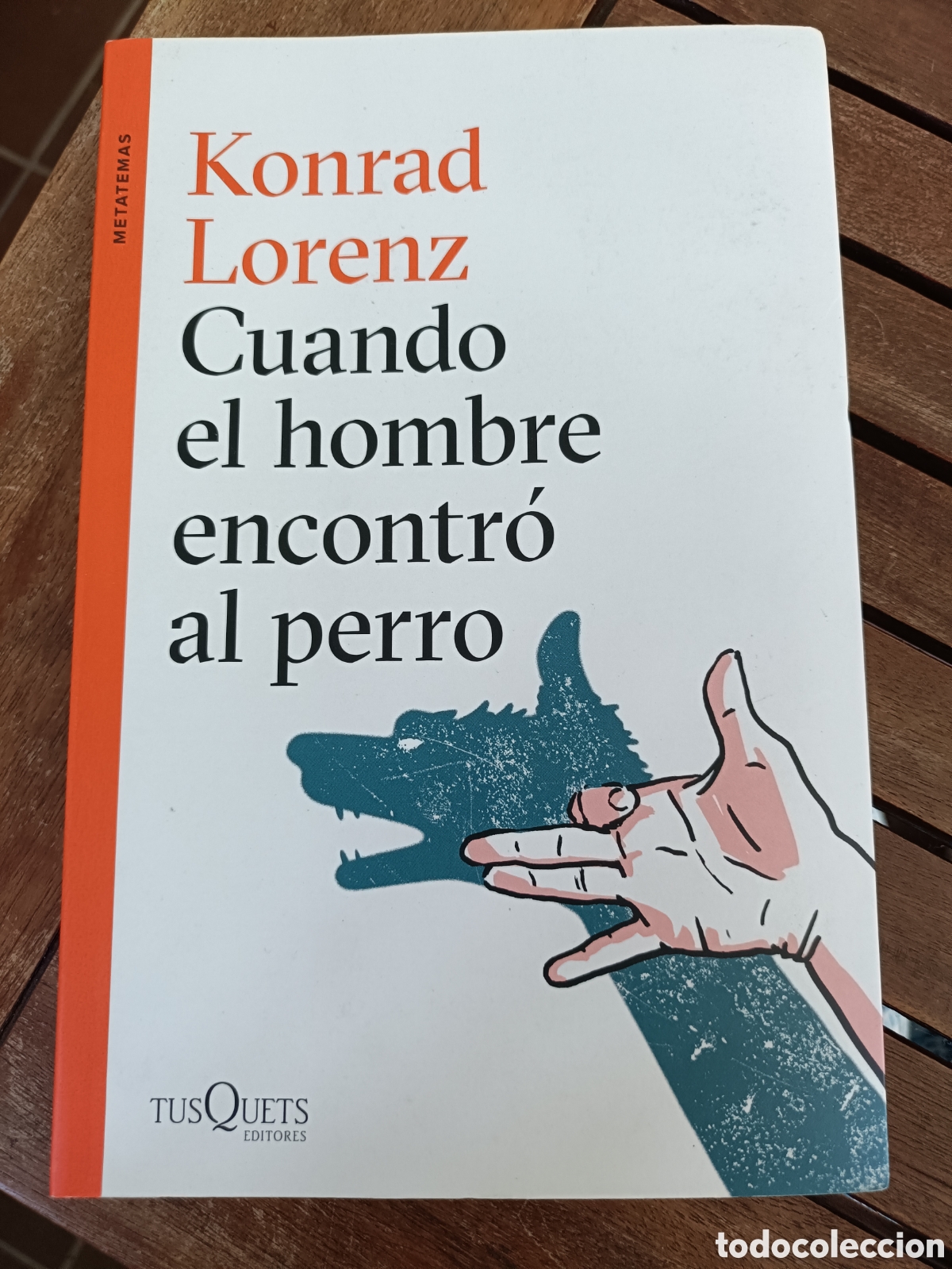 Libros de segunda mano: Cuando el hombre encontr&oacute; al perro, Konrad Lorenz Tusquest Ensayo antropolog&iacute;a 2018 metatemas