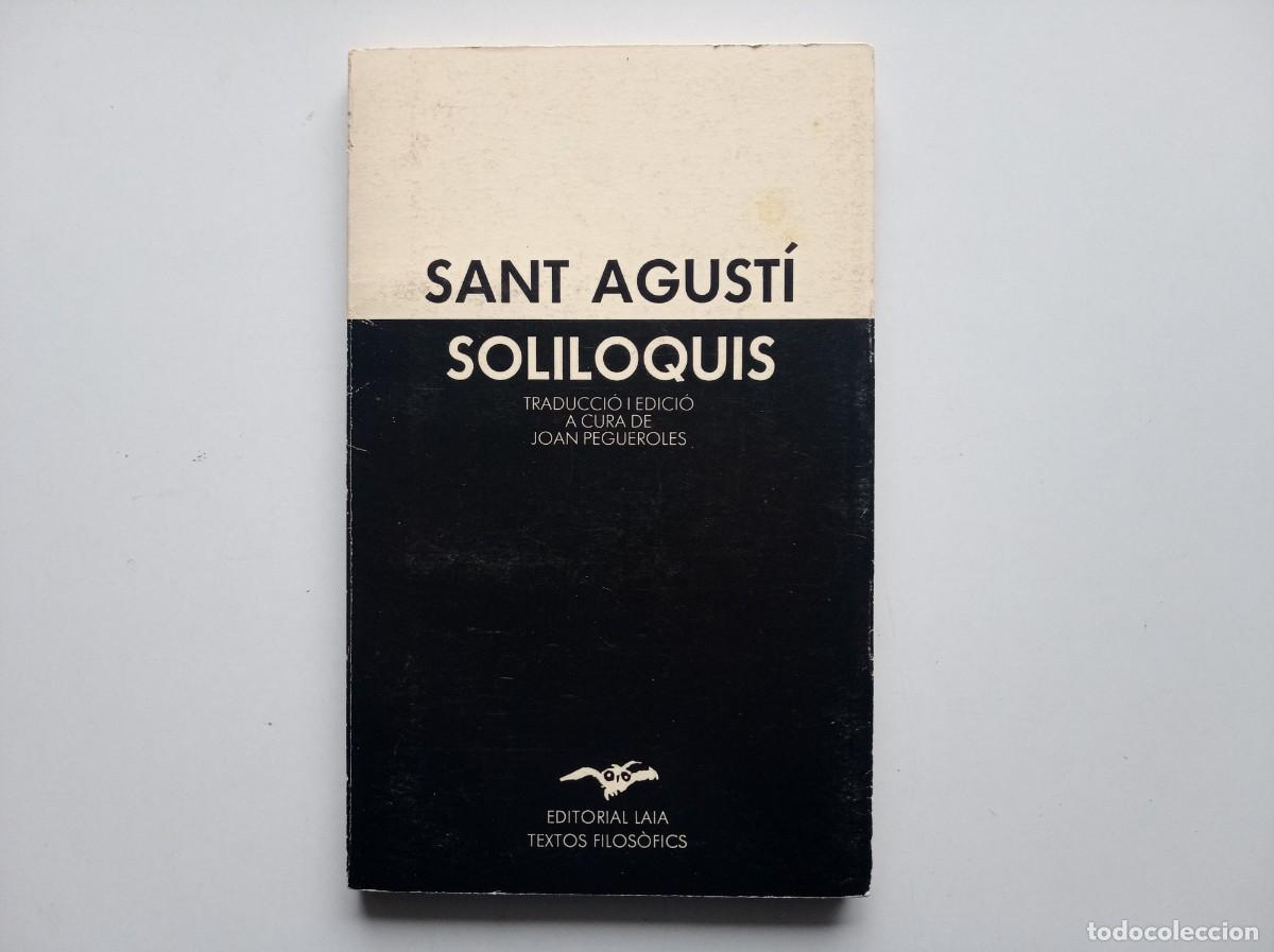 Libros de segunda mano: SANT AGUST&Iacute;. SOLILOQUIS. EDITORIAL LAIA. TEXTOS FILOSOFICS. 1982.