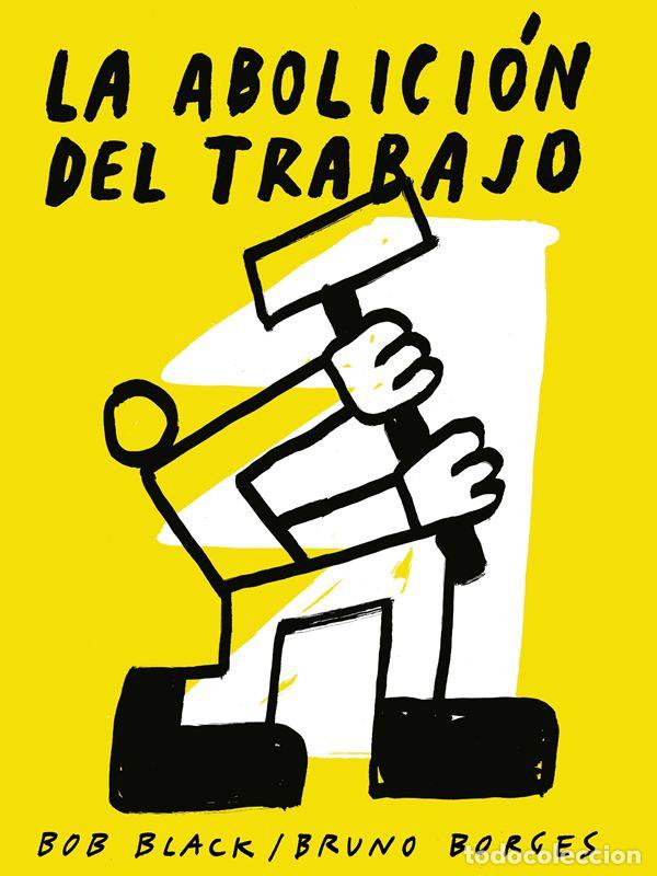 Libros de segunda mano: La abolici&oacute;n del trabajo. - Black, Bob. - Foto 1