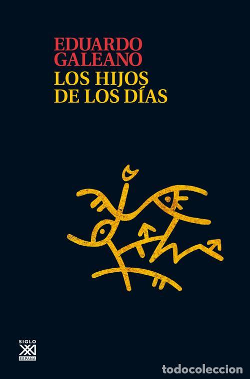Libros de segunda mano: Los hijos de los d&iacute;as. - Galeano, Eduardo.