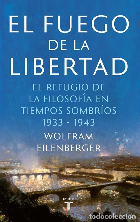 Libros de segunda mano: El fuego de la libertad. - Eilenberger, Wolfram.