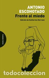 Libros de segunda mano: Frente al miedo. - Escohotado Antonio. - Foto 1