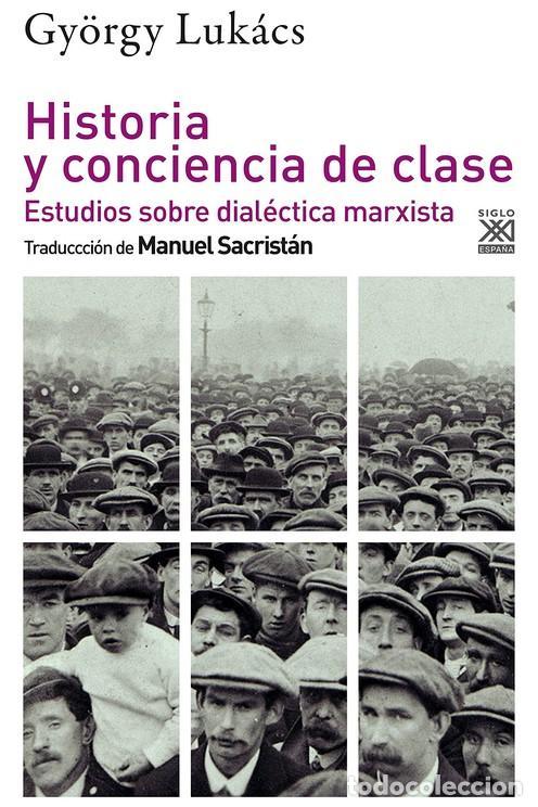 Libros de segunda mano: Historia y conciencia de clase. Estudios sobre dial&eacute;ctica marxista. - Luk&aacute;cs, Gy&ouml;rgy.