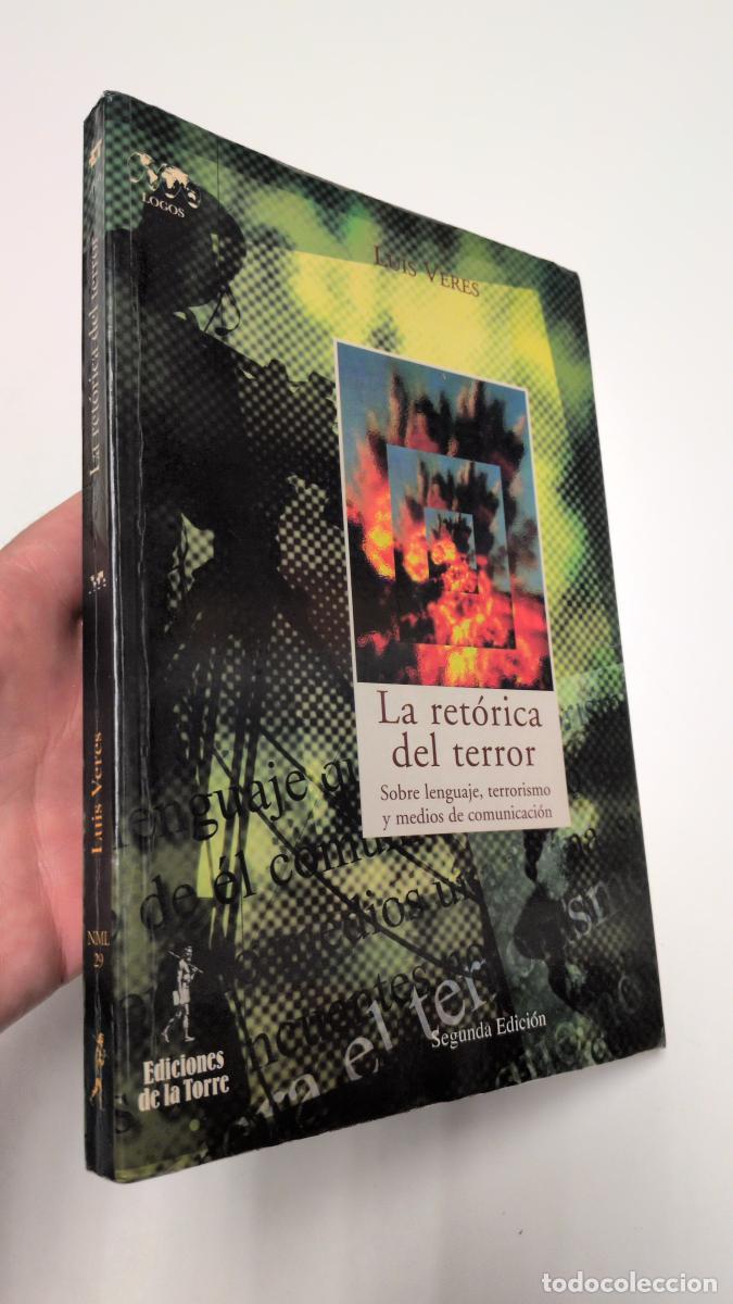 Libros de segunda mano: La ret&oacute;rica del terror. Sobre lenguaje, terrorismo y medios de comunicaci&oacute;n - Luis Veres