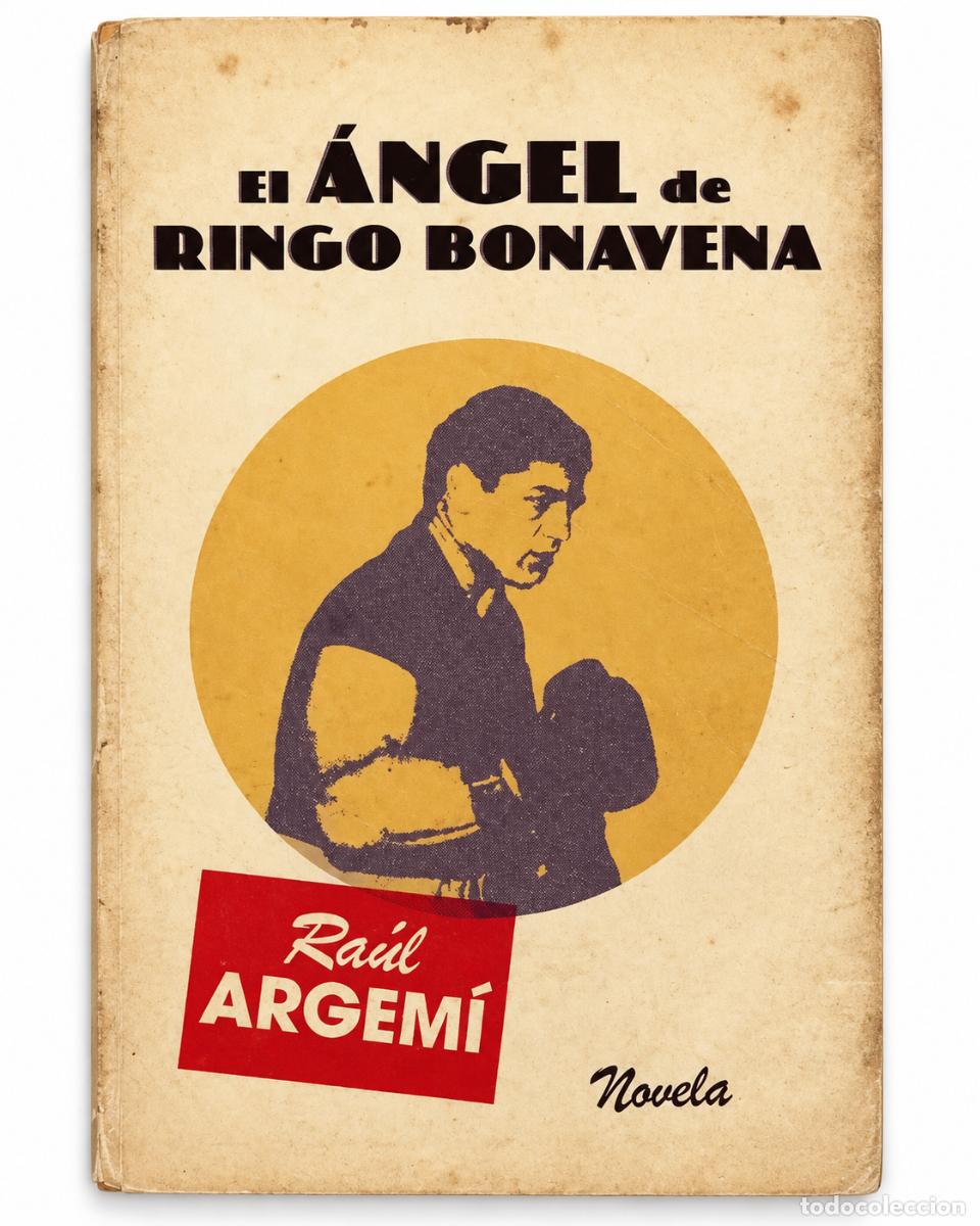 Libros de segunda mano: Ra&uacute;l Argem&iacute; &ndash; El &aacute;ngel de Ringo Bonavena &ndash; Edeb&eacute; &ndash; 2012 &ndash; LM