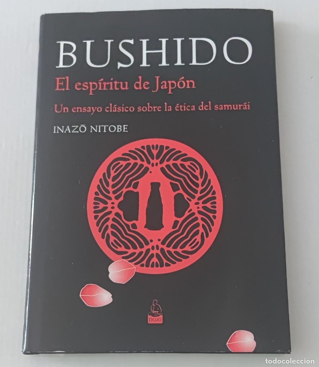 Libros de segunda mano: BUSHIDO: EL ESP&Iacute;RITU DE JAP&Oacute;N - INAZO NITOBE - DOJO EDICIONES (FILOSOF&Iacute;A ORIENTAL / SAMUR&Aacute;I)