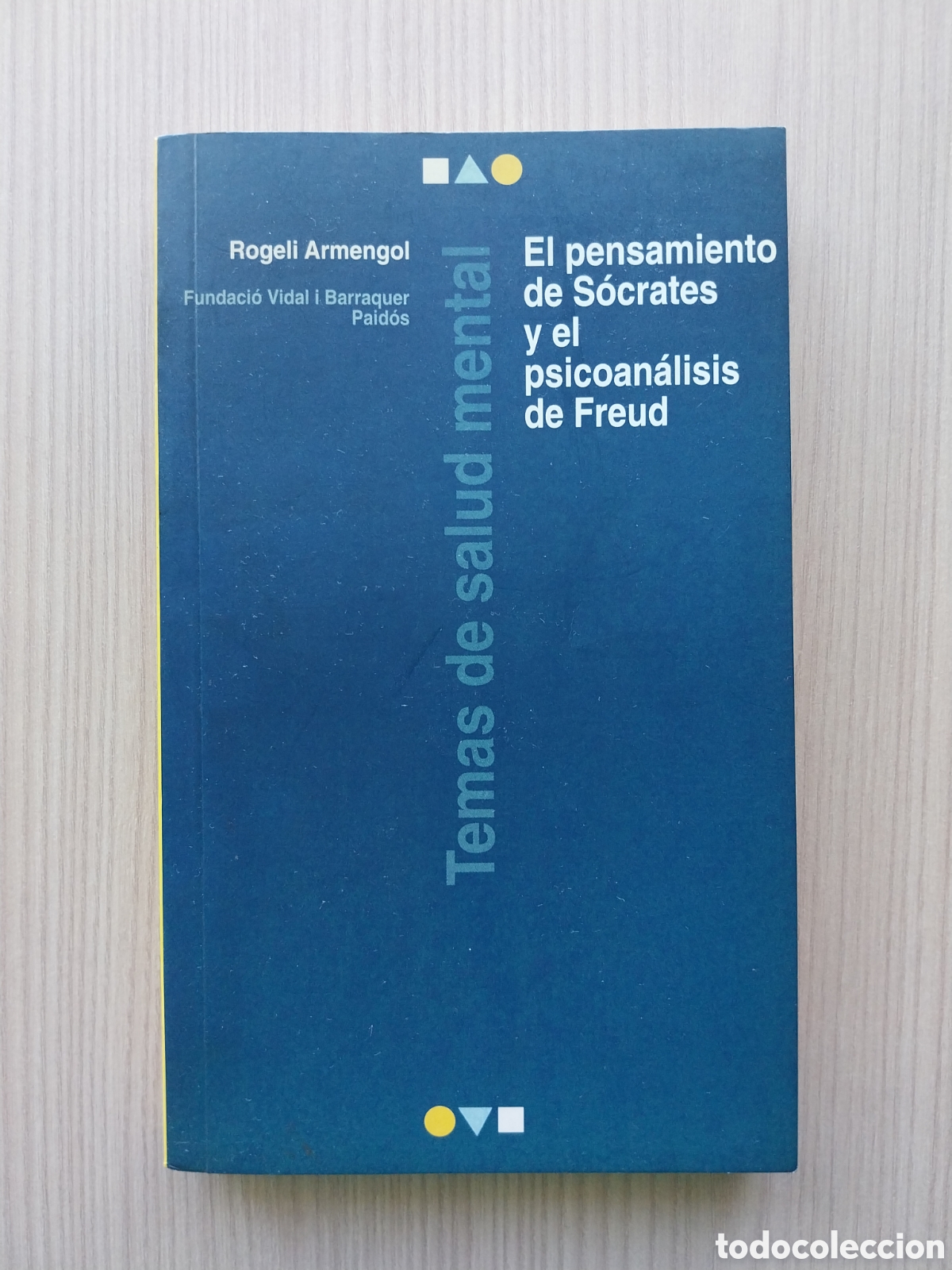 Libros de segunda mano: EL PENSAMIENTO DE SOCRATES Y EL PSICOAN&Aacute;LISIS DE FREUD ROGELI ARMENGOL PAID&Oacute;S 1994