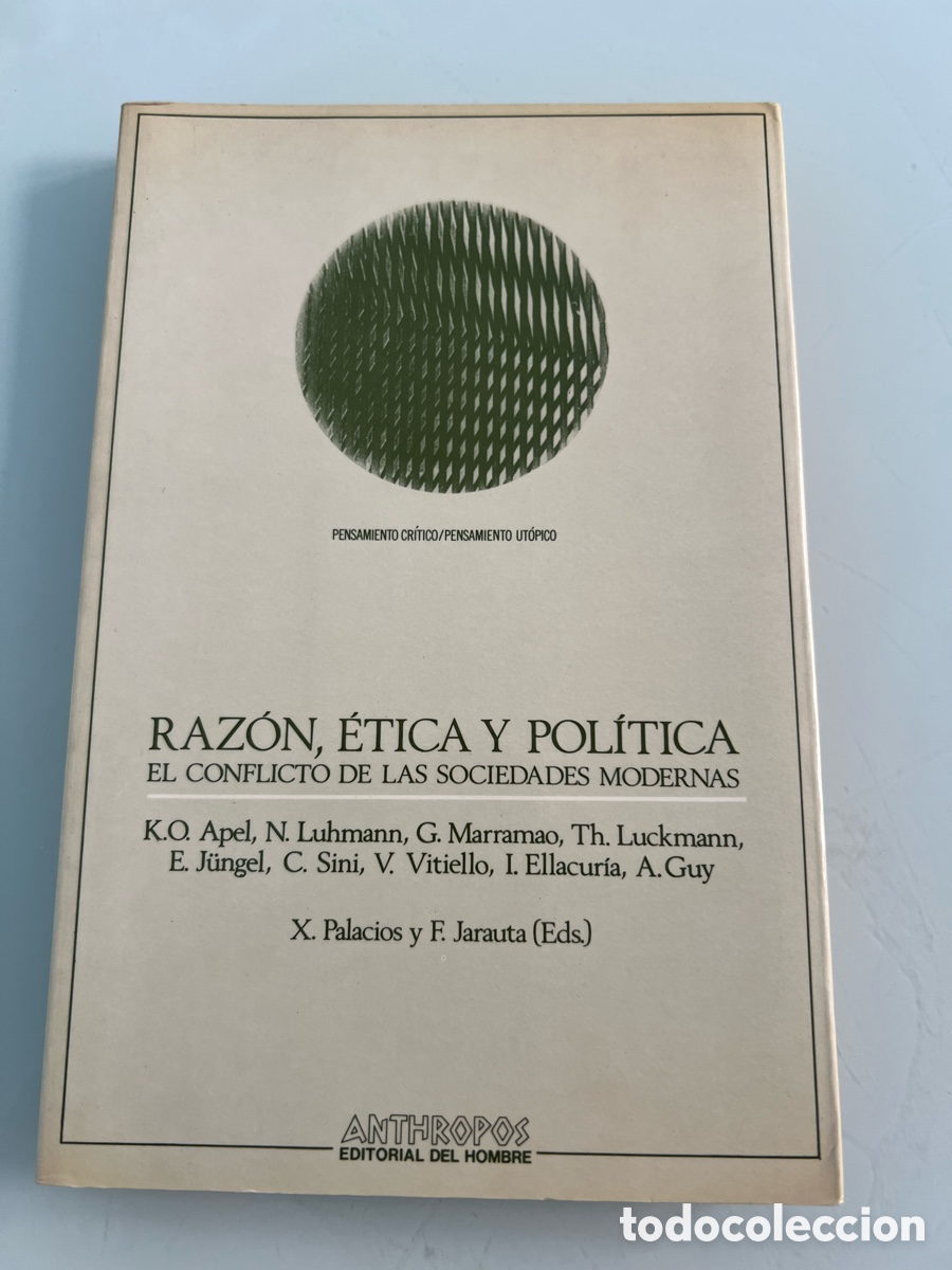 Libros de segunda mano: Razon ,Etica y Politica. K.O.Apel. Anthropos Editorial del hombre. Primera Edicion 1989