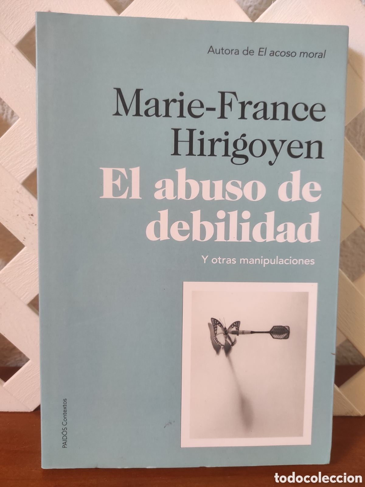 Libros de segunda mano: El abuso de debilidad y otras manipulaciones - Marie-France Hirigoyen (PEDIDO MINIMO 10&euro;)
