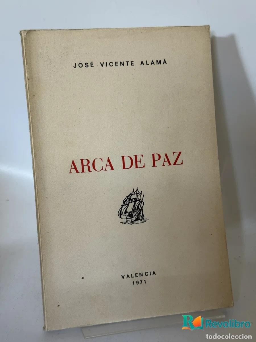 Libros de segunda mano: Arca de Paz - Jos&eacute; Vicente Alam&aacute;