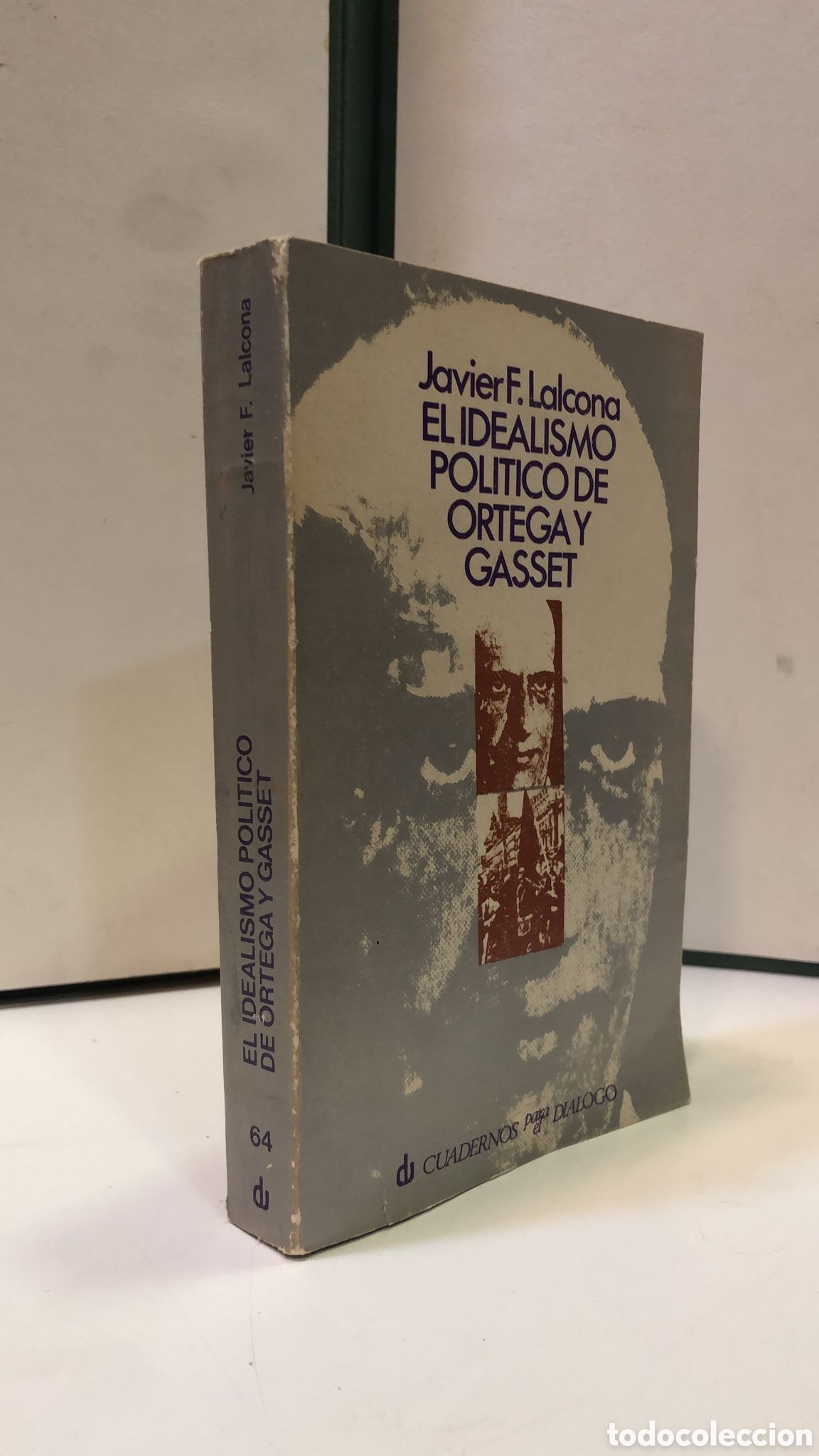 Libros de segunda mano: El idealismo pol&iacute;tico de Ortega y Gasset - Javier F. Lalcona