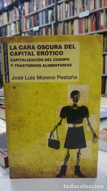 Gebrauchte B&uuml;cher: La cara oscura del capital er&oacute;tico. - Moreno Pesta&ntilde;a, Jos&eacute; Luis.
