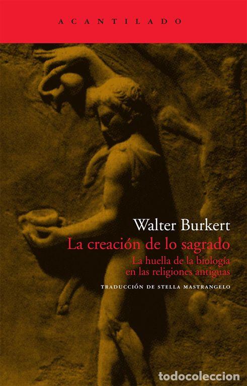 Libros de segunda mano: La creaci&oacute;n de lo sagrado. - Burkert, Walter.