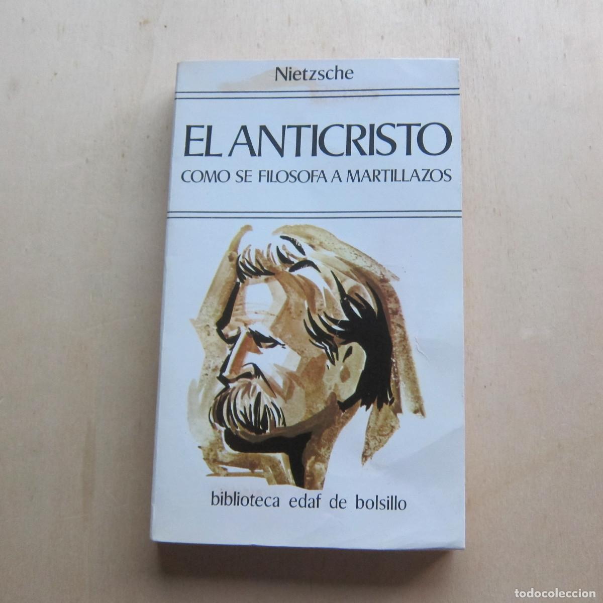 Libros de segunda mano: EL ANTICRISTO. C&Oacute;MO SE FILOSOFA A MARTILLAZOS - FRIEDRICH NIETZSCHE (EDAF) FILOSOF&Iacute;A