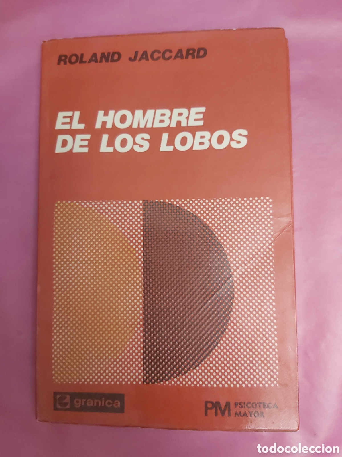 Libros de segunda mano: EL HOMBRE DE LOS LOBOS ROLAND JACCARD GRANICA PRIMERA EDICI&Oacute;N 1974 COLECCI&Oacute;N PSICOTECA MAYOR