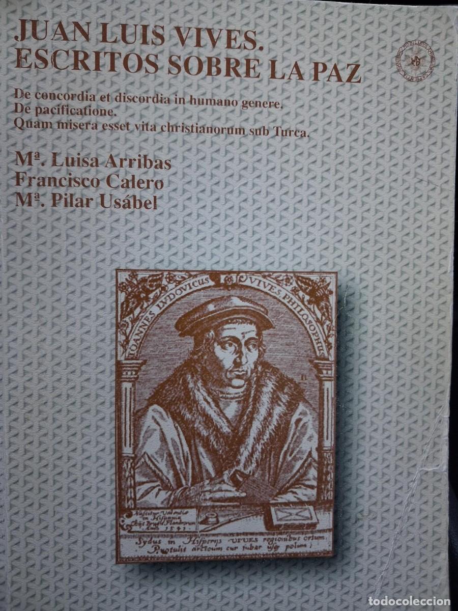 Libros de segunda mano: JUAN LUIS VIVES ESCRITOS SOBRE LA PAZ MARIA LUISA ARRIBAS FRANCISCO CALERO