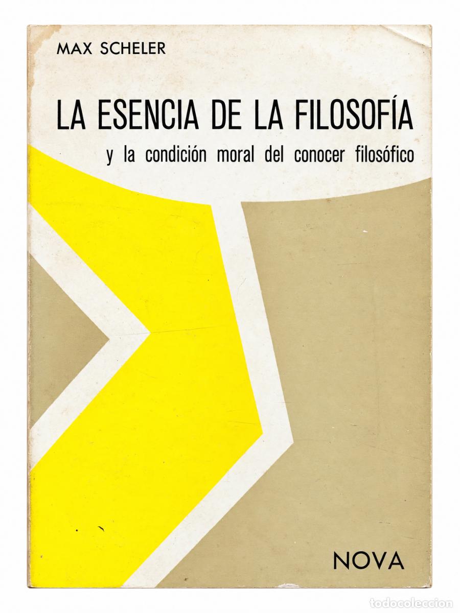 Libros de segunda mano: MAX SCHELER &ndash; LA ESENCIA DE LA FILOSOF&Iacute;A Y LA CONDICI&Oacute;N MORAL DEL CONOCER FILOS&Oacute;FICO &ndash; LM