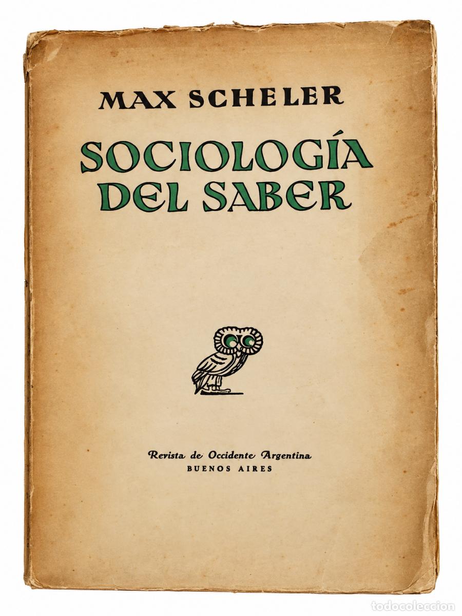Libros de segunda mano: MAX SCHELER &ndash; SOCIOLOG&Iacute;A DEL SABER &ndash; REVISTA DE OCCIDENTE ARGENTINA &ndash; 1947 &ndash; LM
