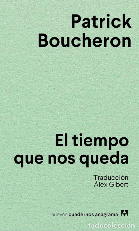 Libros de segunda mano: El tiempo que nos queda. - Boucheron, Patrick.