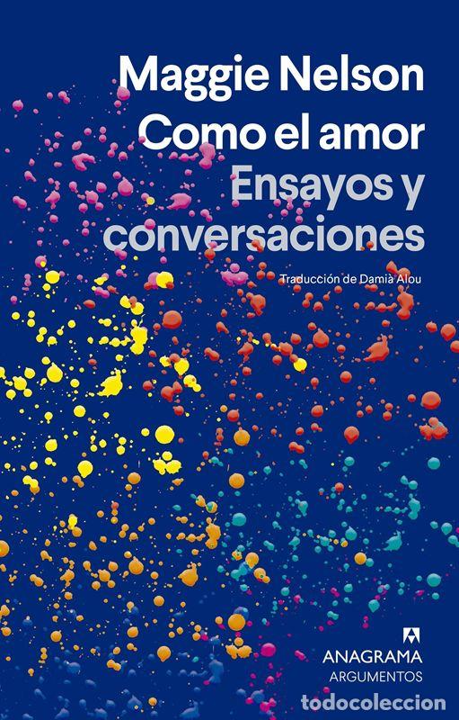 Libros de segunda mano: Como el amor. - Nelson, Maggie.