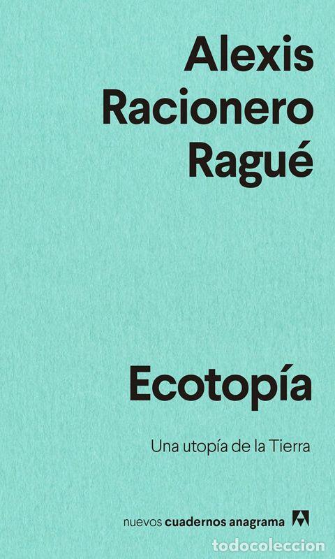 Libros de segunda mano: Ecotop&iacute;a. - Racionero Ragu&eacute;, Alexis.