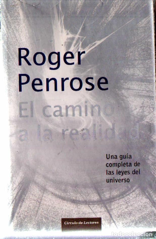 Libros de segunda mano: EL CAMINO A LA REALIDAD. PENROSE, ROGER. A-FIL-1321
