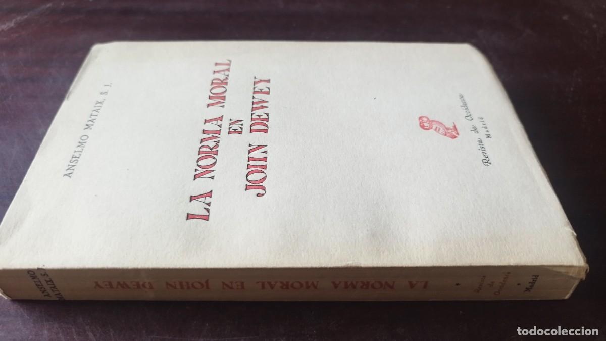 Libros de segunda mano: LA NORMA MORAL EN JOHN DEWEY / ANSELMO MATAIX / CJA 605 / REVISTA DE OCCIDENTE