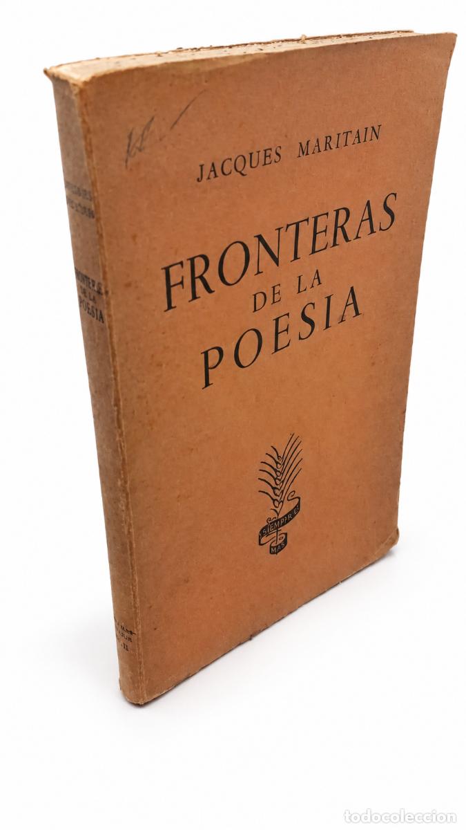 Libros de segunda mano: Jacques Maritain &ndash; Fronteras de la poes&iacute;a &ndash; La Espiga de Oro &ndash; 1945 LM
