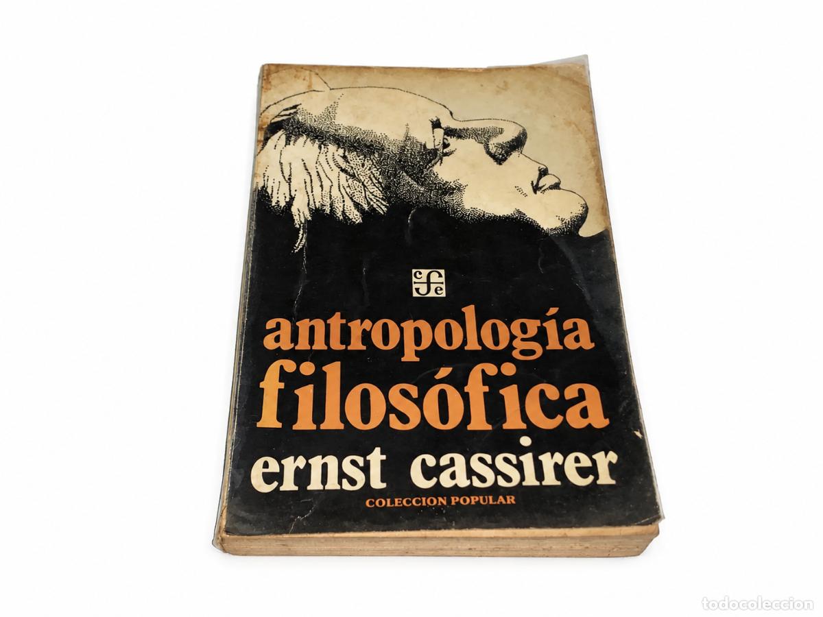 Libros de segunda mano: Ernst Cassirer &ndash; Antropolog&iacute;a filos&oacute;fica &ndash; Fondo de Cultura Econ&oacute;mica &ndash; 1982 LM